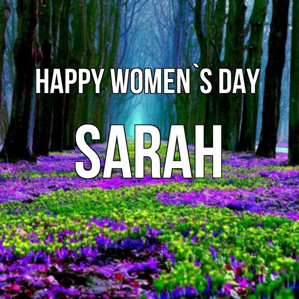 Greetings card с именем, Sarah happy women`s day фиолетовые цветы в лесу 1 Greetings with text for free download 